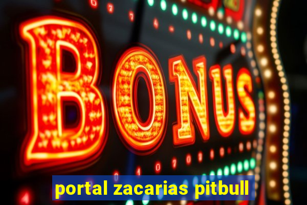 portal zacarias pitbull